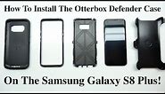 How To Install The Otterbox Defender Case On The Samsung Galaxy S8 & Galaxy S8 Plus!