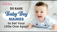 50 Rare Baby Boy Names With Meanings