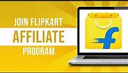 Flipkart Affiliate Program - How to Sign Up Flipkart Affiliate Program (Tutorial)