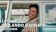 Chayanne - Bailando Bachata Letra Oficial/ Official Lyrics
