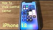 How To View Control Center iPhone 12