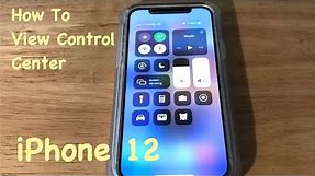 How To View Control Center iPhone 12