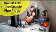 PlugCo | How To Use the Inflatable Pipe Plugs