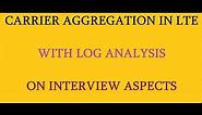 Carrier Aggregation in LTE with Log analysis