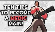 [TF2] Ten Tips to become a Medic Main!