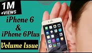 iPhone 6 and 6 Plus volume problems? Here's the fix