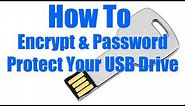 How To Encrypt & Password Protect Your USB Drive