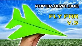 How To Make Paper Airplane that Fly Far Ver 5 || Papercraft Airplane Tutorial