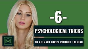 How To Attract Girls Without Saying Anything (6 PROVEN Tricks)