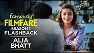 Alia Bhatt interview about love, life & the movies | Famously Filmfare Season 1 | Filmfare Throwback