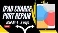 iPad Air 4 Charge Port Repair(Two ways!)✌️