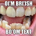 Briish Meme Teeth