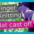 Casting Off Finger Knitting