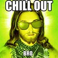 Chill Out Bro Meme