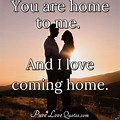 Coming Home Love Quotes
