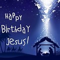 Merry Christmas and Happy Birthday Jesus