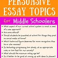 Persuasive Essay Topics Middle School