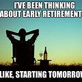 Retirement Getting Closer Meme
