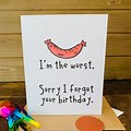 Sorry I Forgot Your Birthday Card
