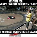 Spring Time Pothole Meme