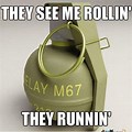 They See Me Rollin Meme Grenade