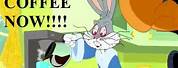 Bugs Bunny Tired Coffee Meme