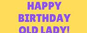 Funny Old Lady Birthday Wishes