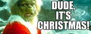 Grinch Stole Christmas Memes