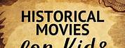 Historical Movies for Kids