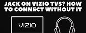 Location of the Headphone Jack On a Vizio TV