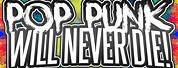 Pop Punk Will Never Die