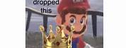 You Dropped This Queen Meme Mario