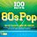 100 Hits 80s Pop