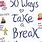 30 Ways to Take a Break