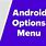 Android Options