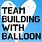Balloon Team Building Activities