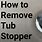 Bathtub Drain Stopper Removal