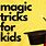 Best Magic Tricks for Kids