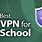 Best VPN for School