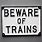 Beware of Trains Sign