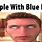 Blue Person Meme
