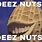 Ceedeez Nuts Meme