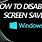Disable Screen saver