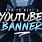 Good YouTube Banner Backgrounds