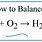 H2O Balanced Equation