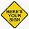 Here's Your Sign Sign