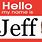 Hi My Name Jeff