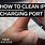 How to Clean a Charging Port