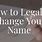 How to Legally Change Your Name