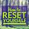How to Reset Your Self